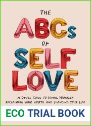 The ABCs of Self Love: A Simple Guide to Loving Yourself, Reclaiming Your Worth, and Changing Your Life