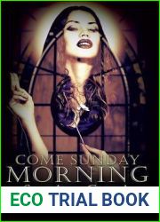 Come Sunday Morning Saga