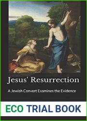 Jesus| Resurrection: A Jewish Convert Examines the Evidence (Principium Institute Historical Background to the Bible)