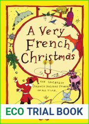 A Very French Christmas: The Greatest French Holiday Stories of All Time (Very Christmas, #2)