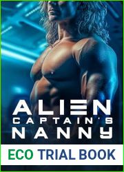 Alien Captain|s Nanny (Alien Needs a Nanny Book 2)