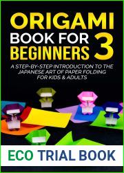 Origami Book for Beginners 3: A Step-by-Step Introduction to the Japanese Art of Paper Folding for Kids and Adults (Origami Books for Beginners)