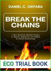 Break the Chains: 7 Days Spiritual Warfare Prayers to Destroy Stagnation and Command All-Round Breakthrough