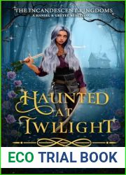 Haunted at Twilight: A Hansel and Gretel Retelling (The Incandescent Kingdoms Book 7)