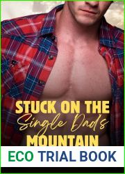 Stuck on the Single Dad|s Mountain (Mountain Daddies, #2)