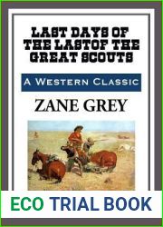 The Last Days of the Last of the Great Scouts