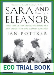Sara and Eleanor: The Story of Sara Delano Roosevelt and Her Daughter-in-Law, Eleanor Roosevelt