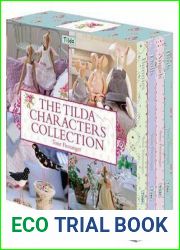 The Tilda Characters Collection: Birds, Bunnies, Angels and Dolls