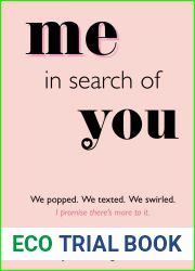 Me in Search of You: I promise there|s more to it.
