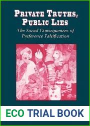 Private Truths, Public Lies: The Social Consequences of Preference Falsification
