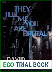 They Tell Me You Are Brutal