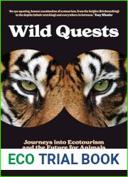 Wild Quests: Journeys into Ecotourism and the Future for Animals