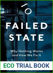 Failed State: Why Nothing Works and How We Fix It