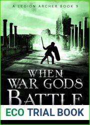 When War Gods Battle (A Legion Archer Book 9)