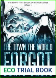 The Town The World Forgot (The Town That Shouldn|t Exist Book 1)