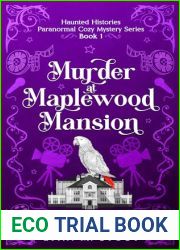 Murder at Maplewood Mansion: Haunted Histories Paranormal Cozy Mystery Series