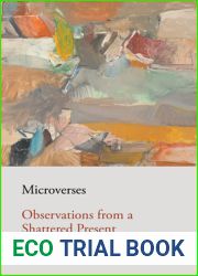 Microverses: Observations from a Shattered Present