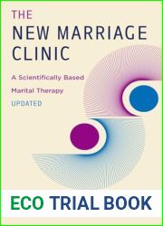 The New Marriage Clinic: A Scientifically Based Marital Therapy Updated (Second Edition)