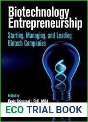 Biotechnology Entrepreneurship: Starting, Managing, and Leading Biotech Companies