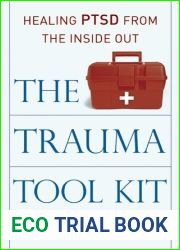 The Trauma Tool Kit: Healing PTSD from the Inside Out