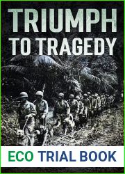 Triumph to Tragedy : World War II Battle of Peleliu, Invasion of Iwo Jima, and Ultimate Victory on Okinawa in 1945 (WW2 Pacific Military History Series)