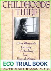 Childhood|s Thief: One Woman|s Journey of Healing from Sexual Abuse