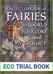 Encyclopedia of Fairies in World Folklore and Mythology (McFarland Myth and Legend Encyclopedias)