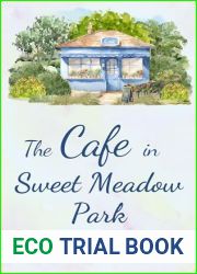 The Cafe in Sweet Meadow Park : A heartwarming feel-good romance