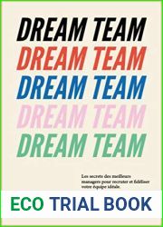 Dream Team: Les meilleurs secrets des managers pour recruter et fideliser votre equipe ideale (French Edition)