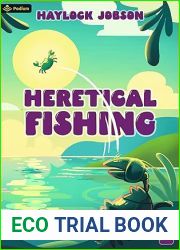 Heretical Fishing 2: A Cozy Guide to Annoying the Cults, Outsmarting the Fish, and Alienating Oneself
