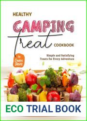 Healthy Camping Treat Cookbook: Simple and Satisfying Treats for Every Adventure