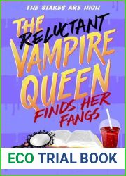 The Reluctant Vampire Queen Finds Her Fangs (The Reluctant Vampire Queen #3)