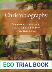 Christobiography: Memory, History, and the Reliability of the Gospels