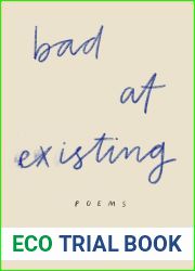 Bad At Existing: Poems