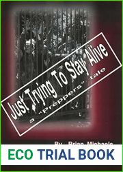 Just Trying To Stay Alive: A Prepper|s Tale