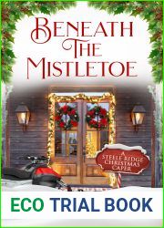 Beneath the Mistletoe (Steele Ridge Christmas Caper, #12)