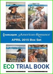 Harlequin American Romance April 2015 Box Set: Texas Rebels: Egan A Montana Cowboy The Cowboy|s Little Surprise A Wife in Wyoming