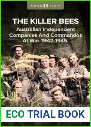 The Killer Bees: Australian Independent Companies and Commandos at War, 1942-1945 (A Shot of History)