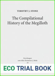The Compilational History of the Megilloth: Canon, Contoured Intertextuality and Meaning in the Writings (Forschungen Zum Alten Testament 2.Reihe)