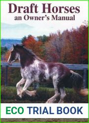 Draft Horses: An Owner|s Manual