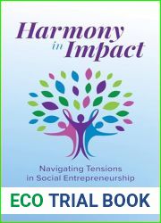 Harmony in Impact: Navigating Tensions in Social Entrepreneurship
