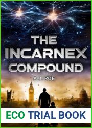 The INCARNEX Compound (The INCARNEX Trilogy Book 1)