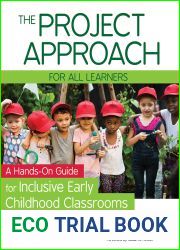 The Project Approach for All Learners: A Hands-On Guide for Inclusive Early Childhood Classrooms