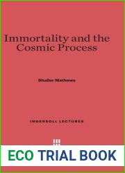 Immortality and the Cosmic Process (Ingersoll Lectures, 15)