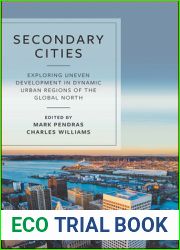 Secondary Cities: Exploring Uneven Development in Dynamic Urban Regions of the Global North
