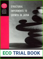 Structural Impediments to Growth in Japan (National Bureau of Economic Research Conference Report)