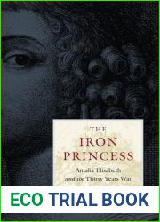 The Iron Princess: Amalia Elisabeth and the Thirty Years War