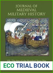 Journal of Medieval Military History: Volume VII: The Age of the Hundred Years War (Journal of Medieval Military History, 7)