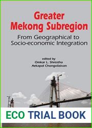 Greater Mekong Subregion: From Geographical to Socio-Economic Integration