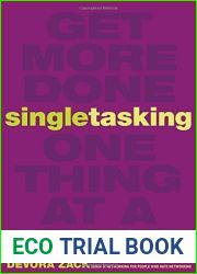 Singletasking: Get More Done-One Thing at a Time by Devora Zack (2015-05-04)